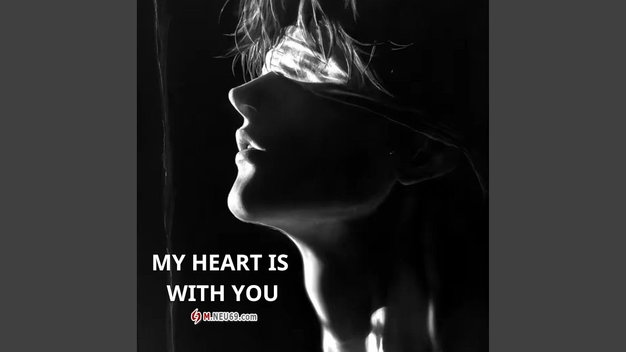 My Heart Is With You (DistroKid Version) by My Pham VCCI on NEU69